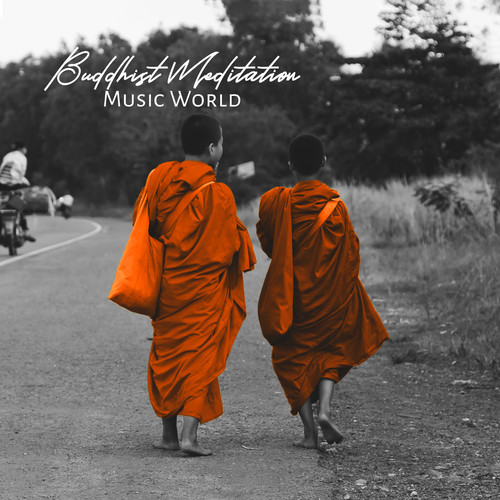 Buddhist Meditation Music World (Buddhist Monks Chanting Healing Mantra, Shamanic Indian Spirit Drums for Positive Energy)