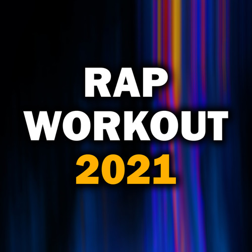 Rap Workout 2021 (Explicit)