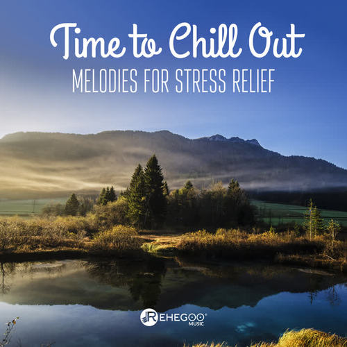 Time to Chill Out: Melodies for Stress Relief