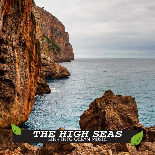 The High Seas - Sink into Ocean Music