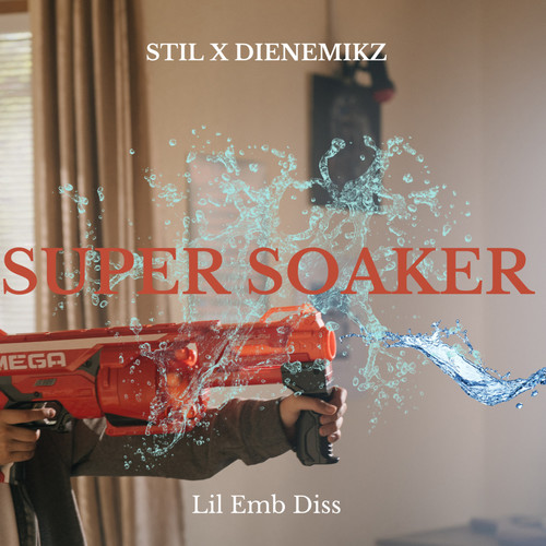 Super Soaker (Lil Emb Diss) [Explicit]