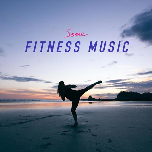 Some Fitness Music (Explicit)