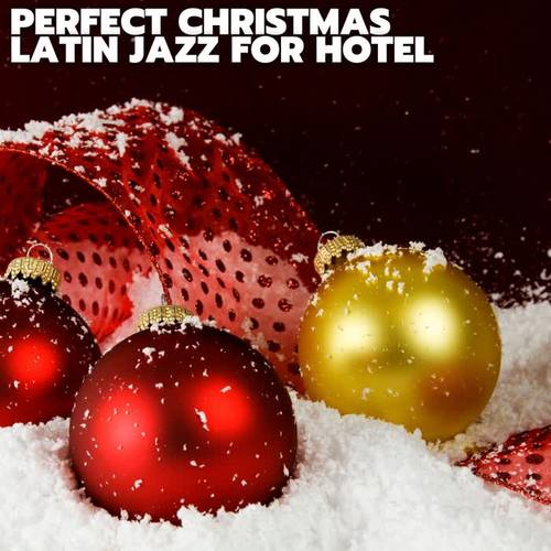 Perfect Christmas Latin Jazz for Hotel