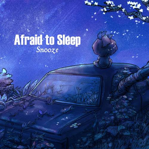 Afraid To Sleep