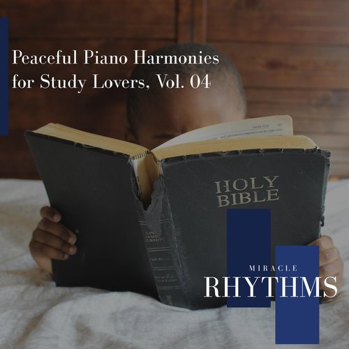 Peaceful Piano Harmonies for Study Lovers, Vol. 04