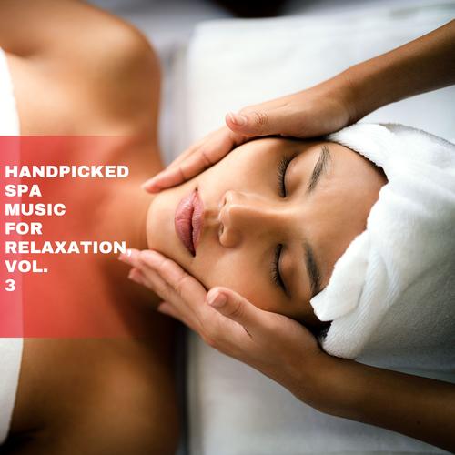 Handpicked Spa Music for Relaxation, Vol. 3