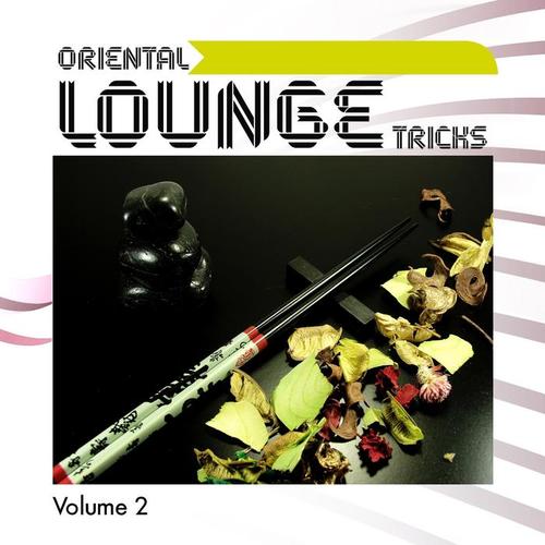 Oriental Lounge Tricks, Vol. 2 (Flavoured With Essential Ambient Vibes)