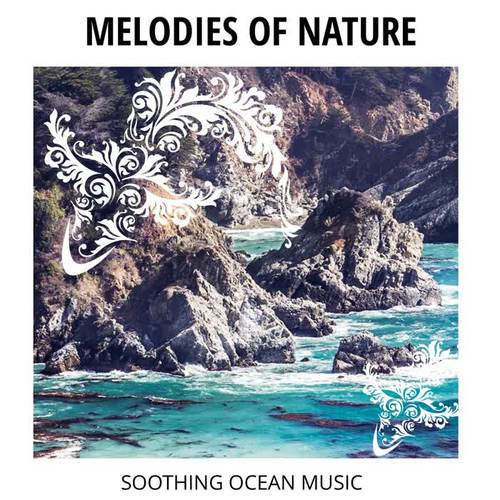 Melodies of Nature - Soothing Ocean Music