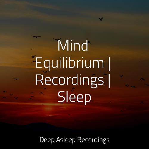 Mind Equilibrium | Recordings | Sleep