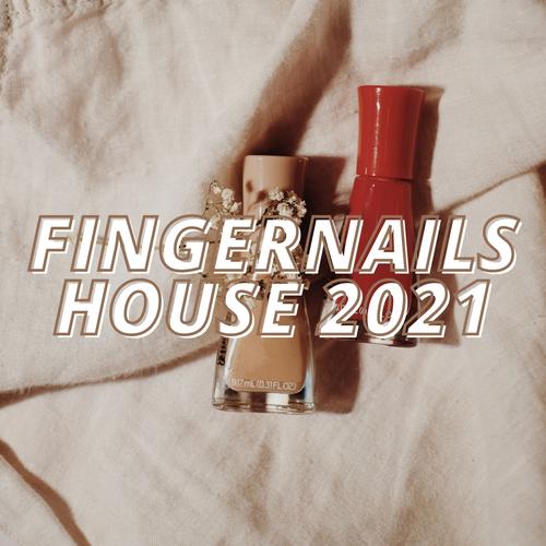 Fingernails House 2021