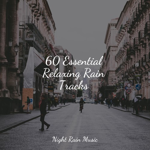 60 Essential Relaxing Rain Tracks