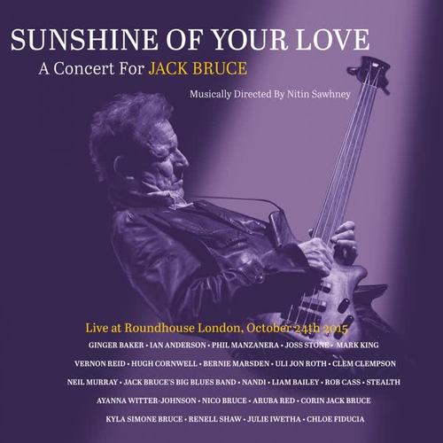 Sunshine of Your Love - a Concert for Jack Bruce