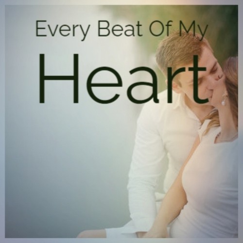 Every Beat Of My Heart