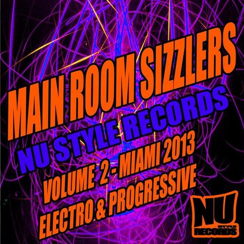 Main Room Sizzlers Volume 2 - Miami 2013 Electro & Progressive