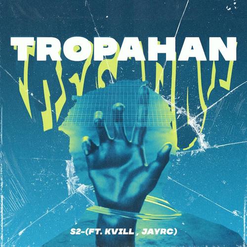 Tropahan (feat. S2PEEDJ KVILL JAYRC) [Explicit]