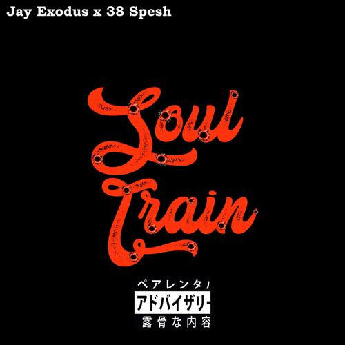 Soul Train (feat. 38 Spesh) [Explicit]