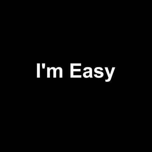 I'm Easy