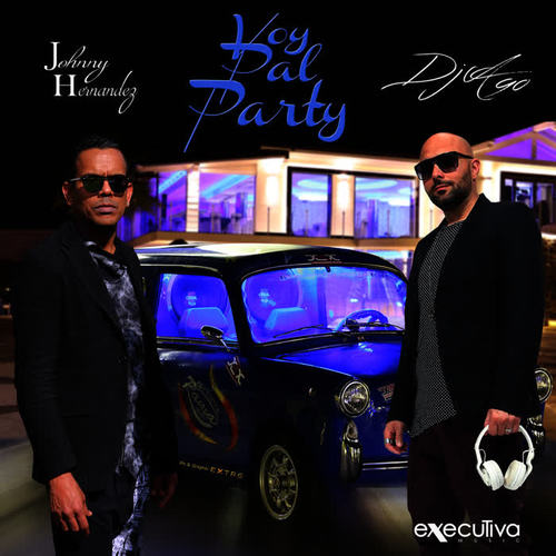 Voy Pal Party Feat. Johnny Hernandez