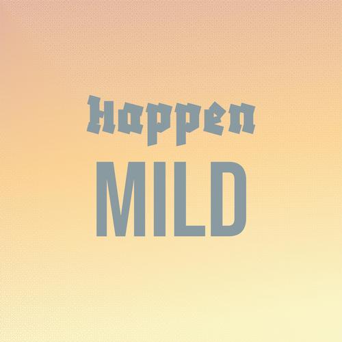 Happen Mild