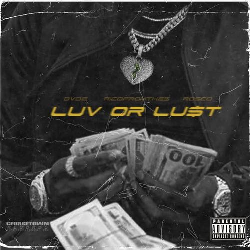 Luv or Lust (feat. Dvde & Rosco) [Explicit]
