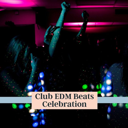 Club EDM Beats Celebration