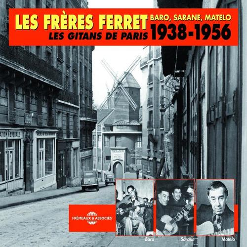 Les frères Ferret 1938-1956 : Baro, Sarane & Matelo, les gitans de Paris