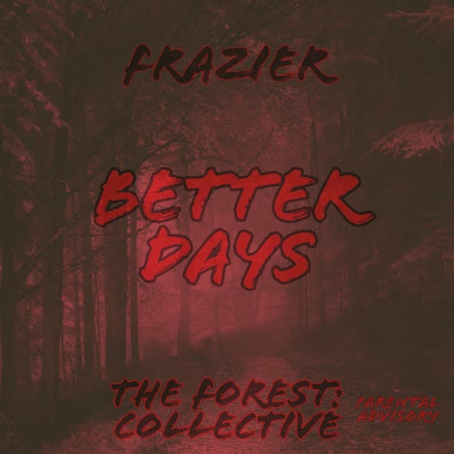 BETTER DAYS (THE FOREST COLLECTIVE) [Explicit]