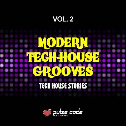 Modern Tech House Grooves, Vol. 2 (Tech House Stories)