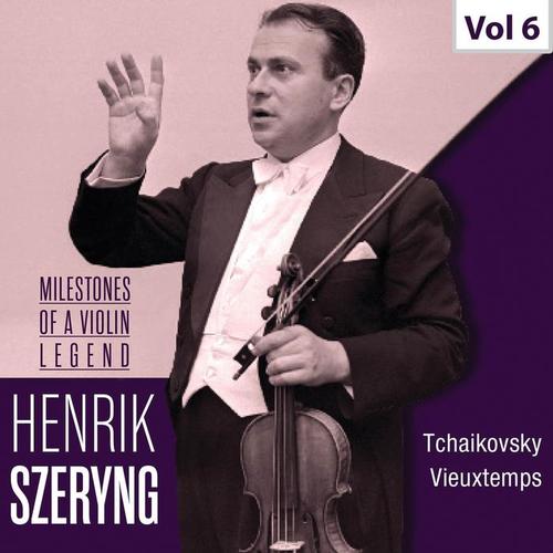 Milestones of a Violin Legend: Henryk Szeryng, Vol. 6