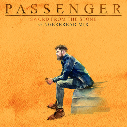 sword from the stone(gingerbread mix)_passenger_單曲在線試聽