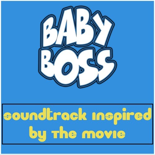 Baby Boss (Soundtrack Inspired by the Movie)