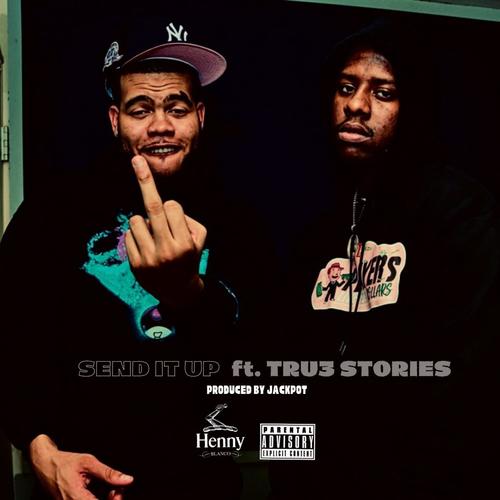 Send It Up (feat. Tru3 Stories) [Explicit]