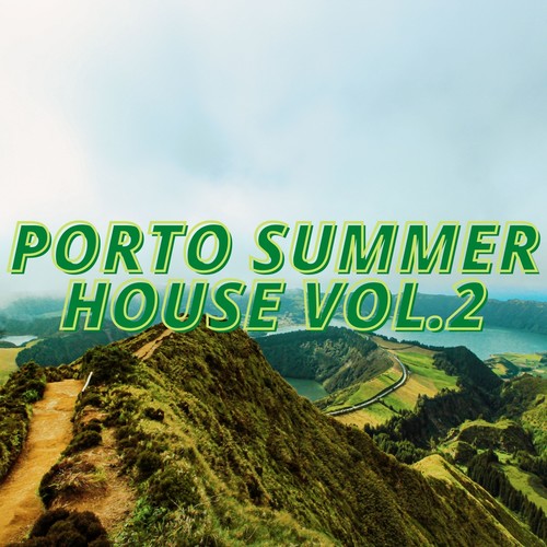 Porto Summer House Vol.2