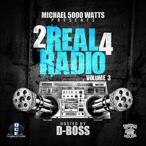 2 Real 4 Radio 3 (Hosted By D-Boss)