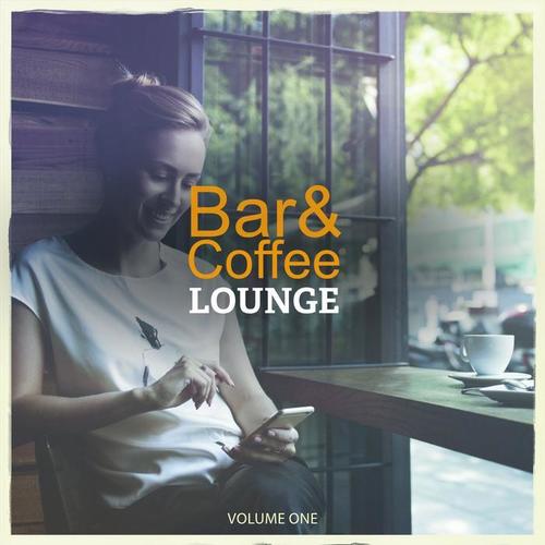 Bar & Coffee Lounge, Vol. 1 (Fantastic Selection Of Background Music For Restaurant, Bar and Cafe)