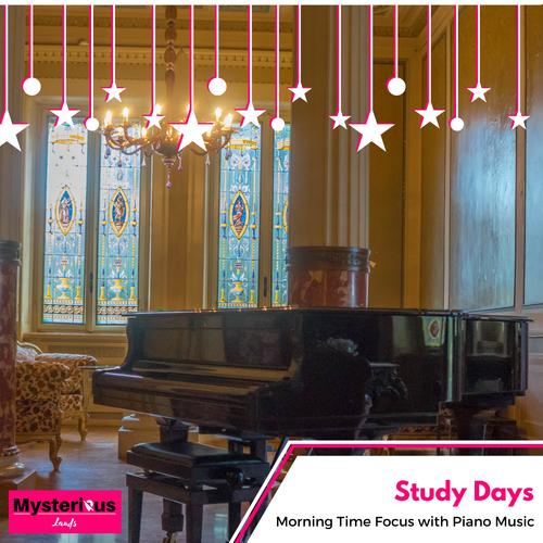 Study Days - Morning Time Focus with Piano Music