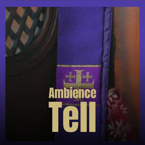 Ambience Tell