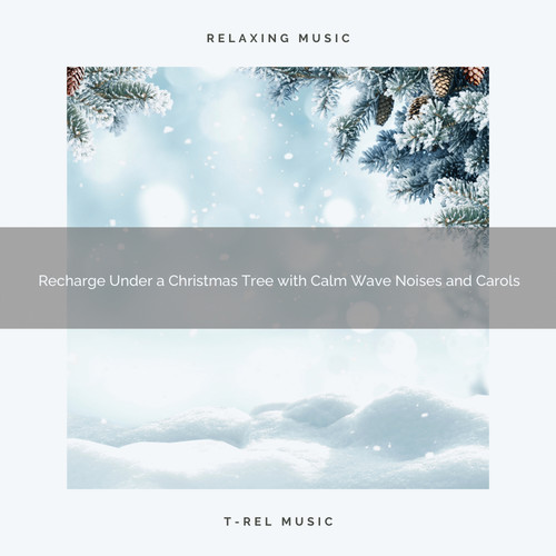 Recharge Under a Christmas Tree with Calm Wave Noises and Carols