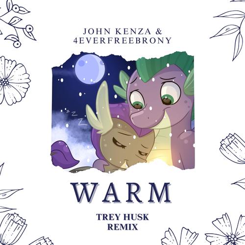 Warm (feat. 4Everfreebrony) [Trey Husk Remix]