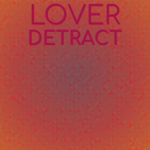 Lover Detract