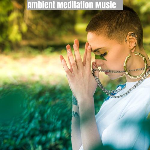 Ambient Meditation Music