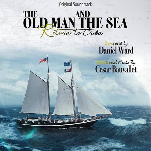 The Old Man and the Sea Return to Cuba (Original Soundtrack)