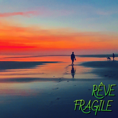 Rêve fragile (Explicit)