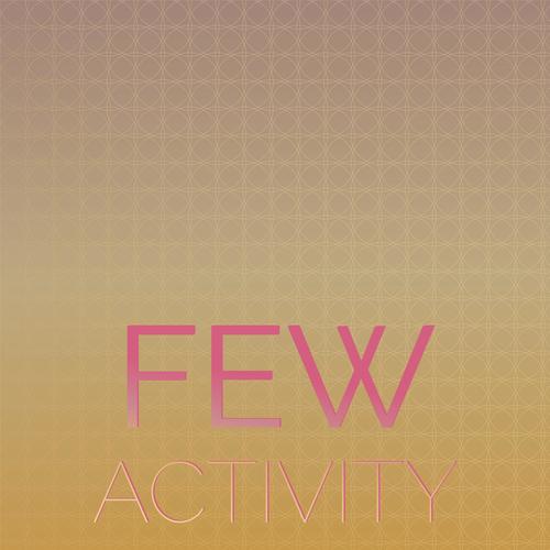 Few Activity