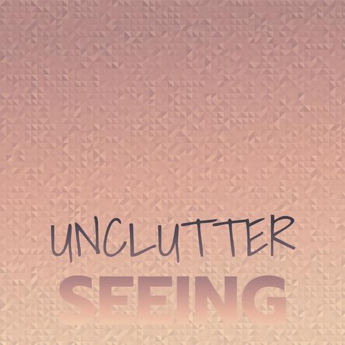 Unclutter Seeing