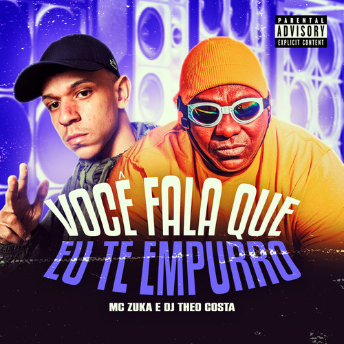 Você Fala Que Eu Te Empurro (Explicit)