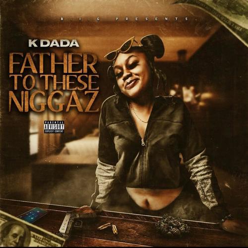 Father To These Niggaz (Explicit)