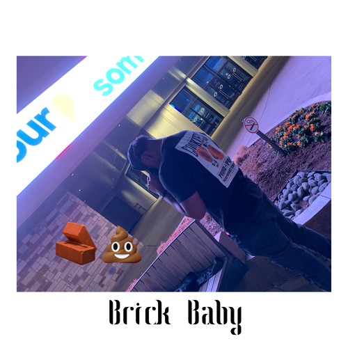 Brick Baby (Explicit)