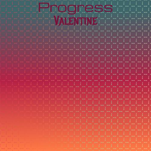 Progress Valentine