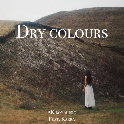 Dry colours (feat. karra) [Explicit]